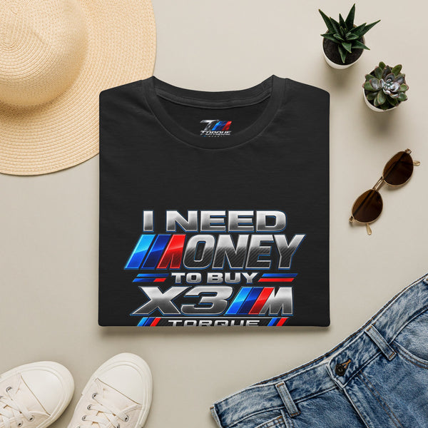 Torque Imports — “I Need Money to Buy X3M” Tee