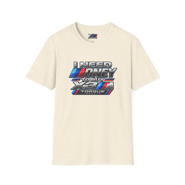 Torque Imports — “I Need Money to Buy X3M” Tee