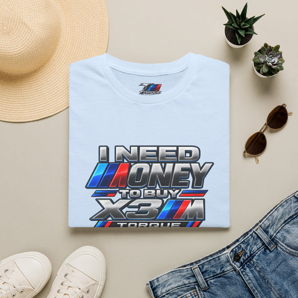 Torque Imports — “I Need Money to Buy X3M” Tee