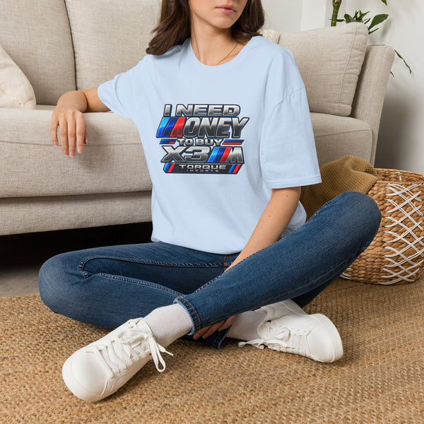 Torque Imports — “I Need Money to Buy X3M” Tee