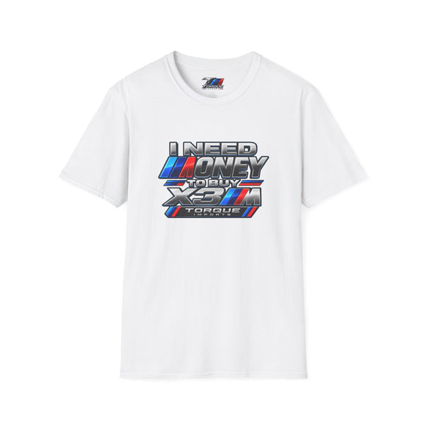 Torque Imports — “I Need Money to Buy X3M” Tee