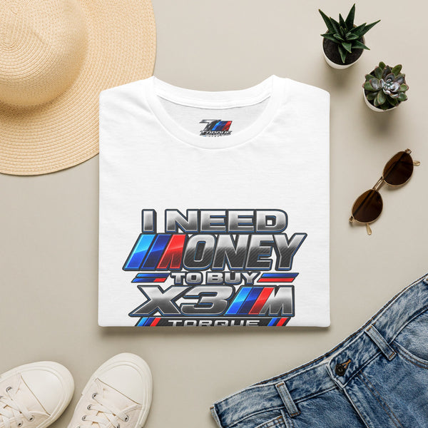 Torque Imports — “I Need Money to Buy X3M” Tee