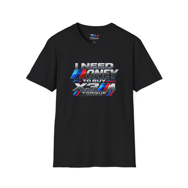 Torque Imports — “I Need Money to Buy X3M” Tee