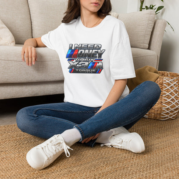 Torque Imports — “I Need Money to Buy X3M” Tee