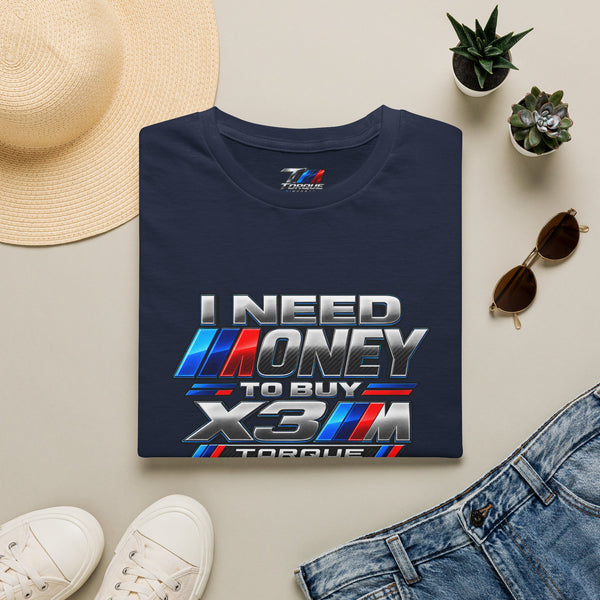 Torque Imports — “I Need Money to Buy X3M” Tee