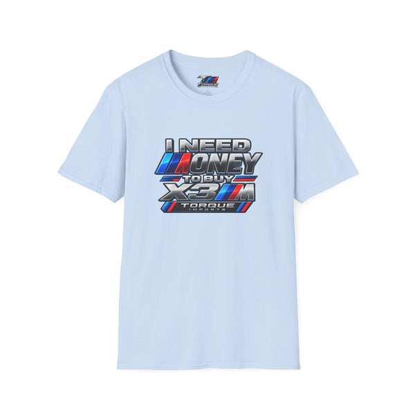 Torque Imports — “I Need Money to Buy X3M” Tee